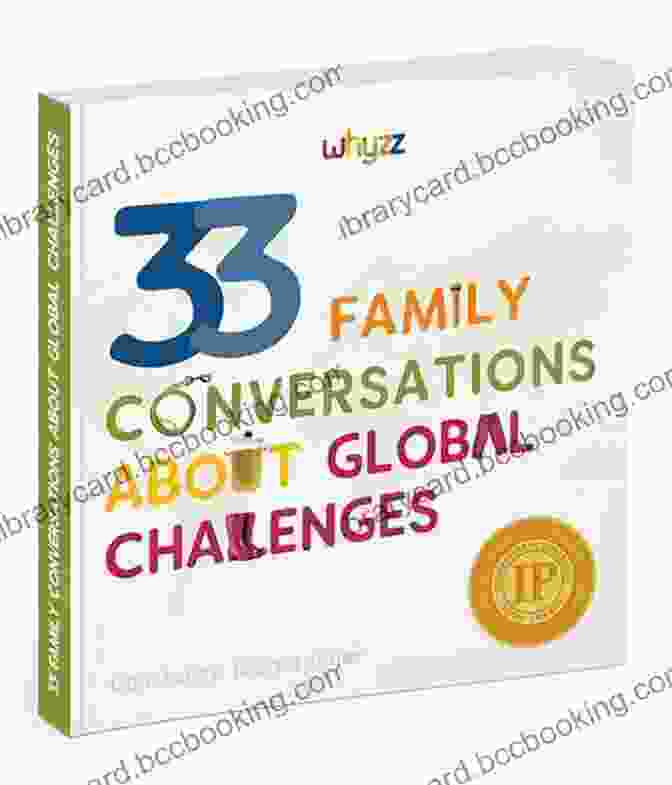 33 Family Conversations About The World: Inspiring Discussions To Expand Your Horizons 33 Family Conversations About The World