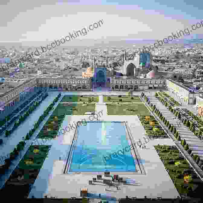 A Panoramic View Of Isfahan's Naqsh E Jahan Square Land Of The Turquoise Mountains: Journeys Across Iran