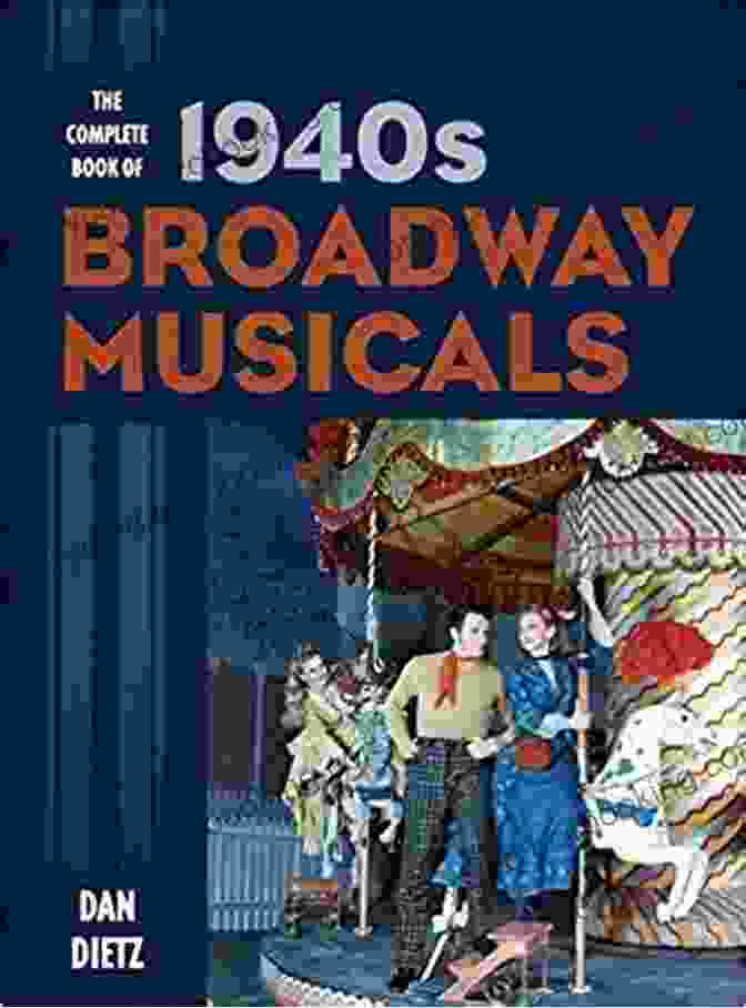 A Vibrant Montage Of Iconic Broadway Musical Posters From The 1940s, Featuring Stars Like Ethel Merman, Mary Martin, And Judy Garland. The Complete Of 1940s Broadway Musicals