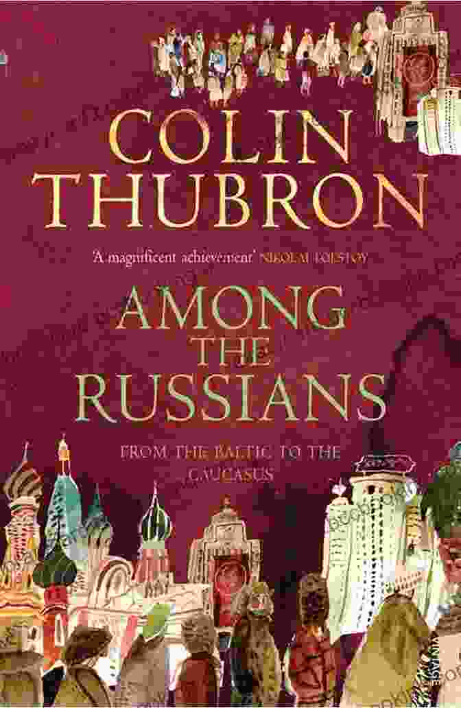 Among The Russians By Colin Thubron Among The Russians Colin Thubron