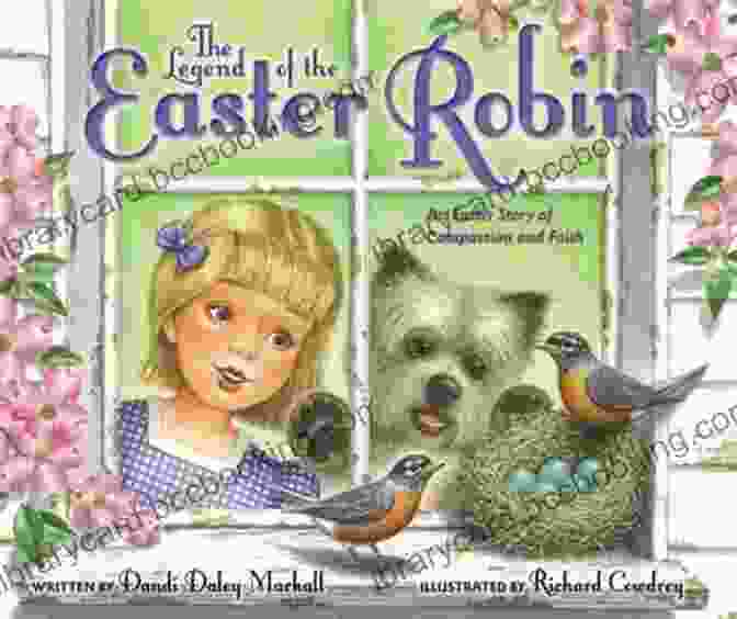 An Easter Story Of Compassion And Faith Book Cover The Legend Of The Easter Robin: An Easter Story Of Compassion And Faith