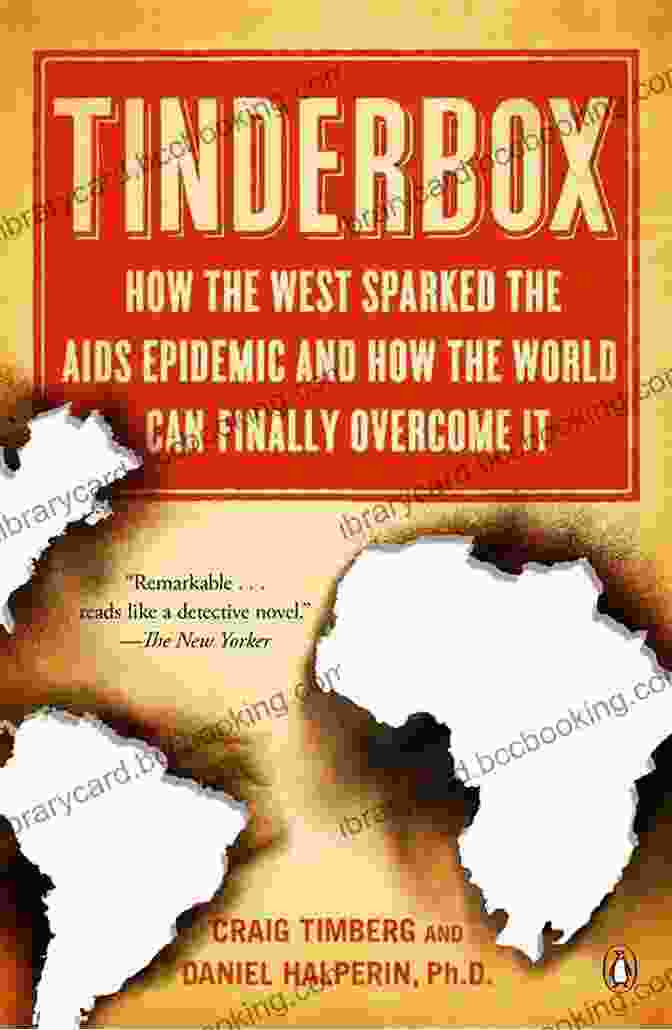 Book Cover Image: 'How The West Sparked The Aids Epidemic And How The World Can Finally Overcome It' Tinderbox: How The West Sparked The AIDS Epidemic And How The World Can Finally Overcome It