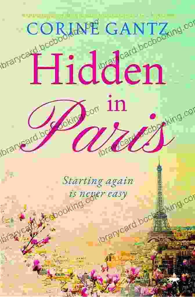 Book Cover Of 'Hidden In Paris' By Corine Gantz Hidden In Paris Corine Gantz