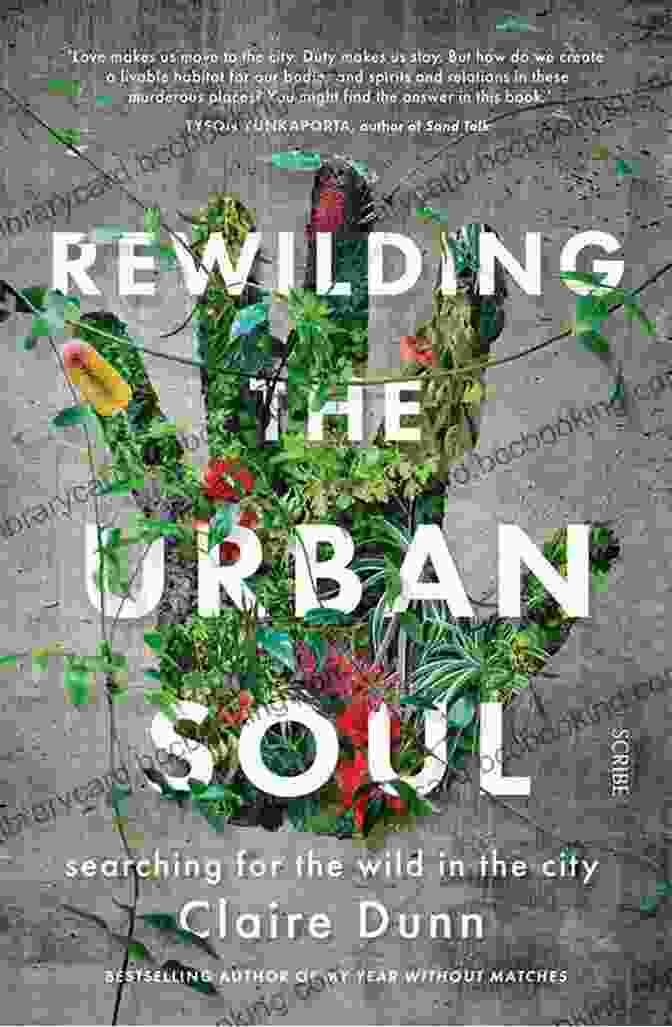 Book Cover Of Rewilding The Urban Soul Rewilding The Urban Soul: Searching For The Wild In The City