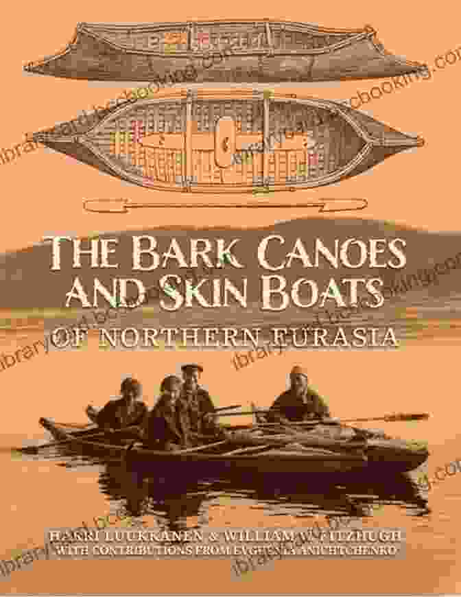 Book Cover Of 'The Bark Canoes And Skin Boats Of Northern Eurasia' The Bark Canoes And Skin Boats Of Northern Eurasia