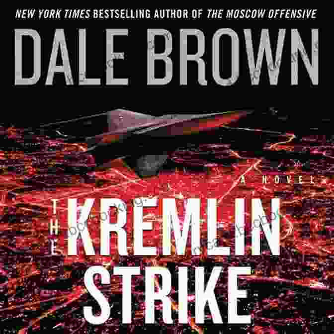 Book Cover Of 'The Kremlin Strike' By Patrick Mclanahan, Featuring A Man Holding A Gun In A Snowy Forest The Kremlin Strike: A Novel (Patrick McLanahan 23)