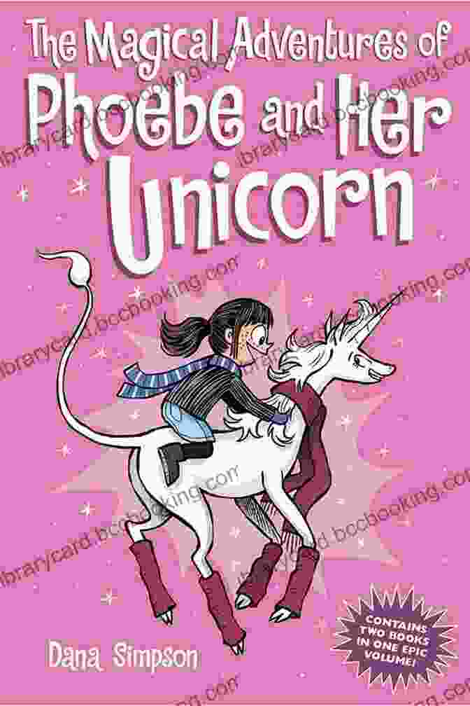 Book Cover Of 'The Magical Adventures Of Phoebe And Her Unicorn' Featuring A Young Girl And Her Unicorn In A Whimsical Forest The Magical Adventures Of Phoebe And Her Unicorn
