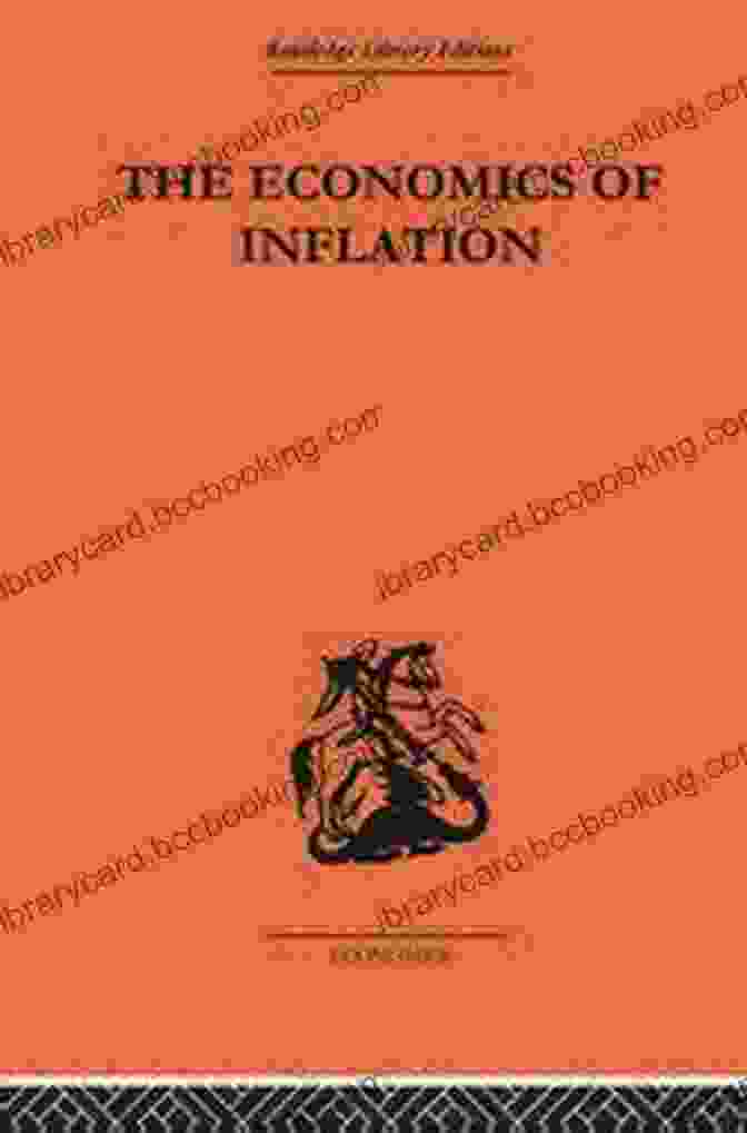 Book Cover: The Economics Of Inflation The Economics Of Inflation A Study Of Currency Depreciation In Post War Germany