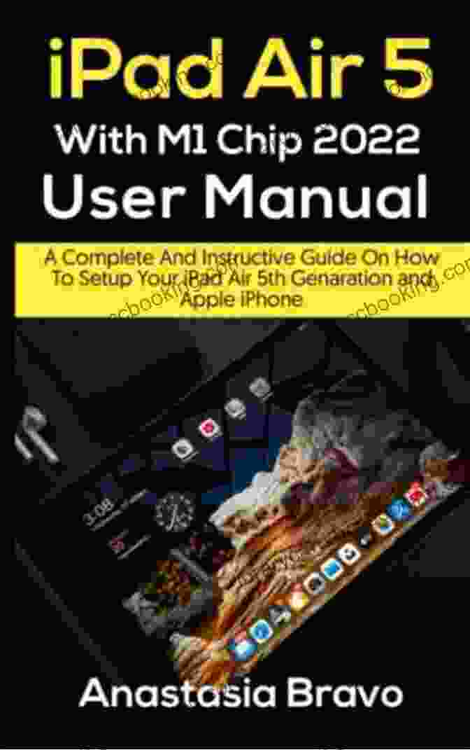 Camera System IPad Air 5 With M1 Chip 2024 User Manual : A Complete And Instructive Guide On How To Setup Your IPad Air 5th Generation And Apple IPhone