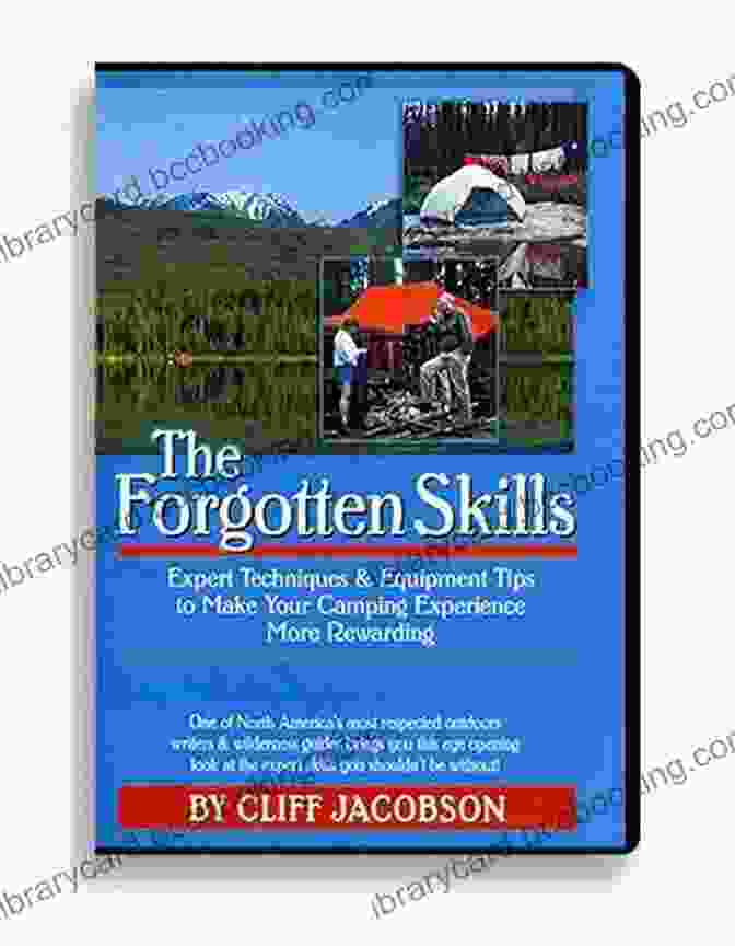 Camping Forgotten Skills Book Cover Camping S Forgotten Skills: Backwoods Tips From A Boundary Waters Guide