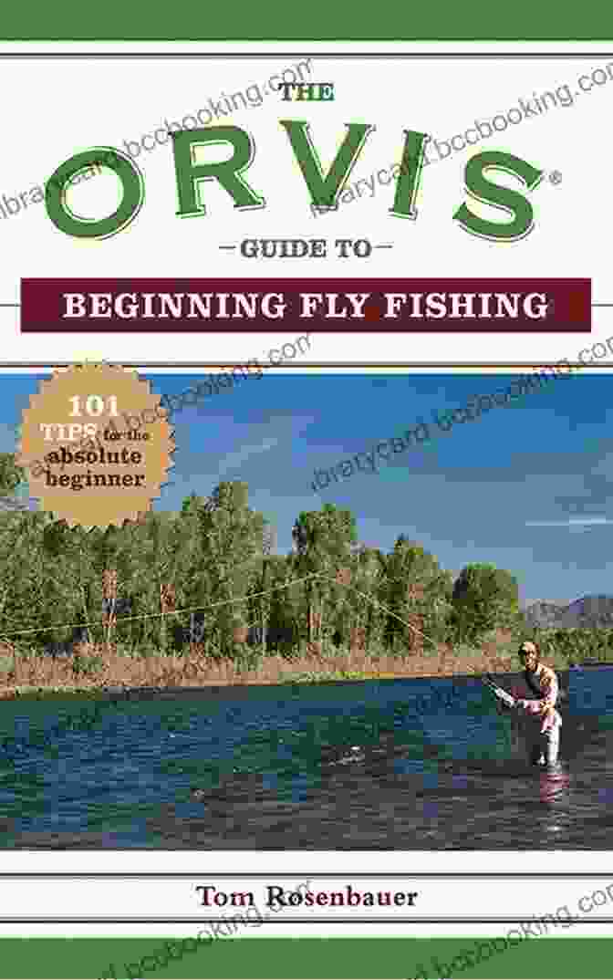 Casting Techniques The Orvis Guide To Beginning Saltwater Fly Fishing: 101 Tips For The Absolute Beginner (Orvis Guides)