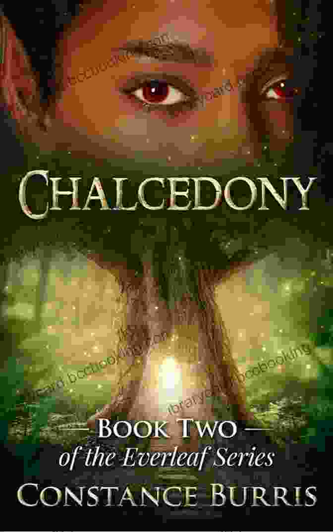 Chalcedony Two Of The Everleaf Book Cover Featuring A Vibrant Forest Scene And Enigmatic Figures Chalcedony: Two Of The Everleaf