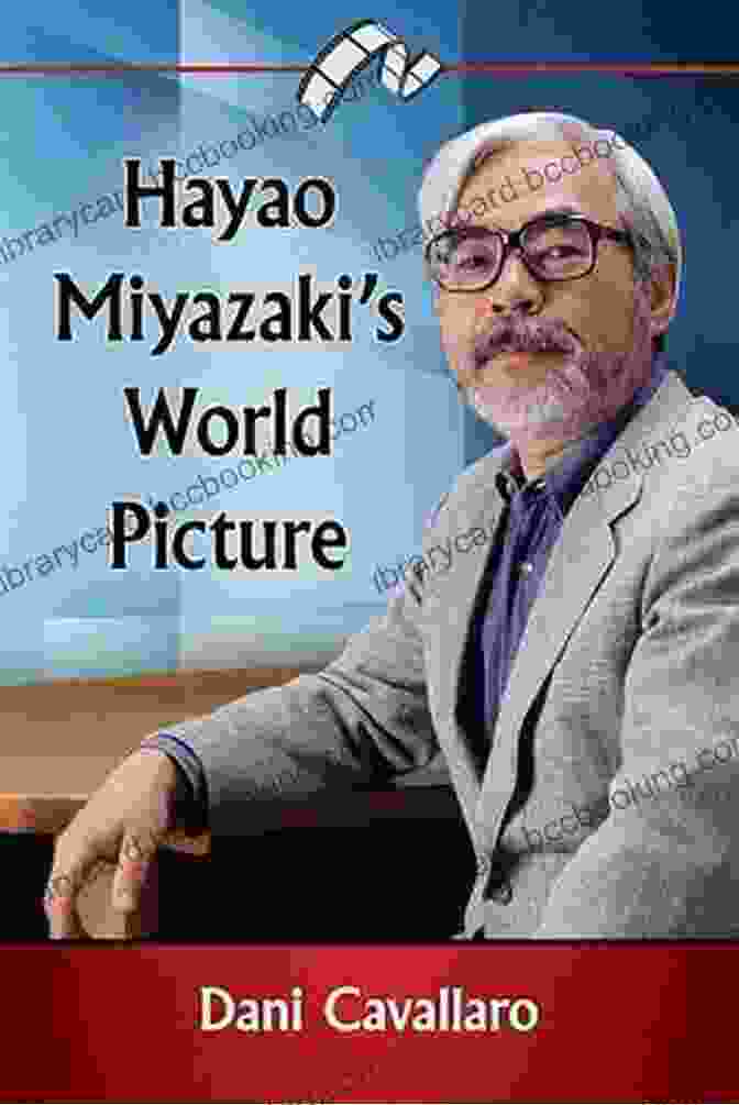 Cover Of 'Hayao Miyazaki World Picture' By Dani Cavallaro Hayao Miyazaki S World Picture Dani Cavallaro