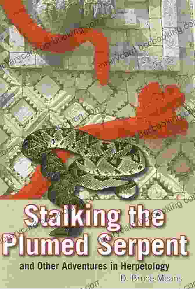 Cover Of Stalking The Plumed Serpent And Other Adventures In Herpetology