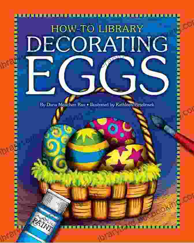 Decorating Eggs How To Library Dana Meachen Rau Decorating Eggs (How To Library) Dana Meachen Rau
