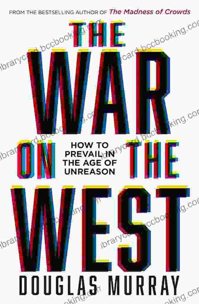 Douglas Murray's Book, The War On The West Summary Of THE WAR ON THE WEST By Douglas Murray