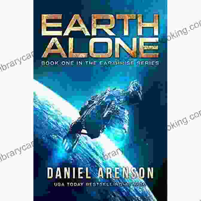 Earth Alone, Earthrise Book Cover Earth Alone (Earthrise 1) Daniel Arenson