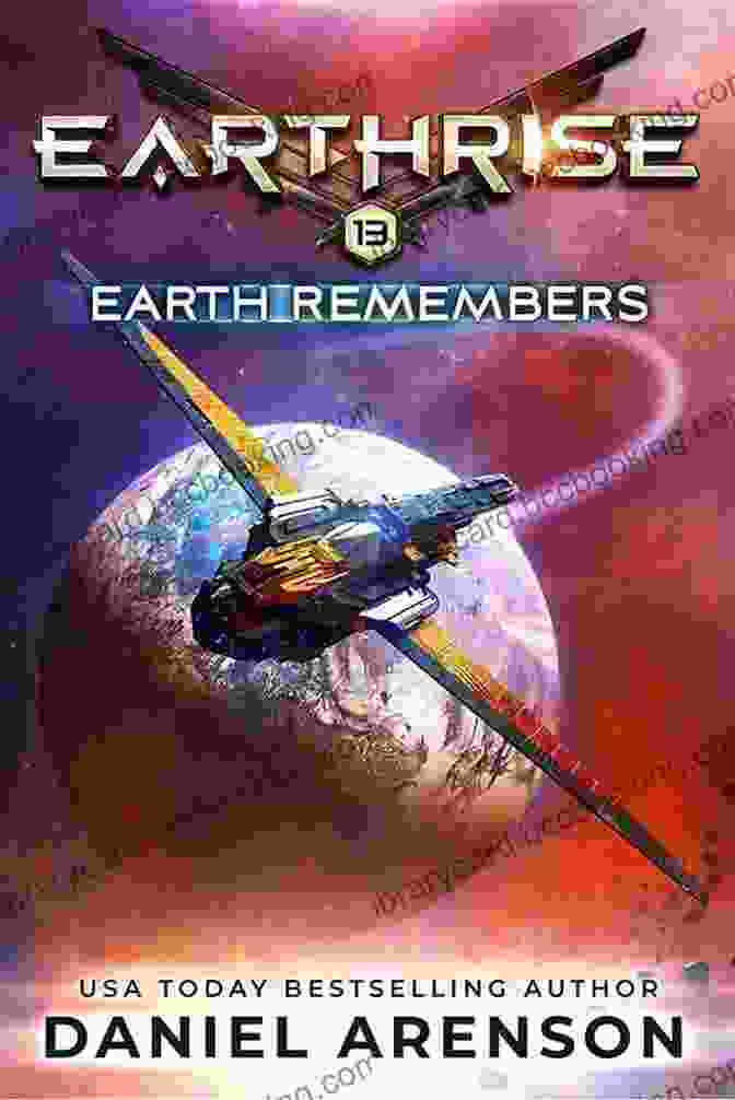 Earth Remembers Earthrise 13 Book Cover Earth Remembers (Earthrise 13) Daniel Arenson