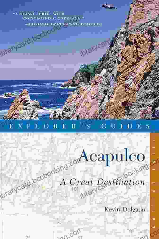 Explorer Guide Acapulco: Book Cover Explorer S Guide Acapulco: A Great Destination (Explorer S Great Destinations)