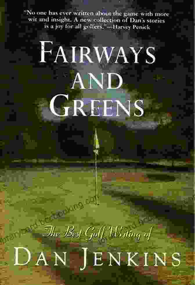 Fairways And Greens By Dan Jenkins Fairways And Greens Dan Jenkins
