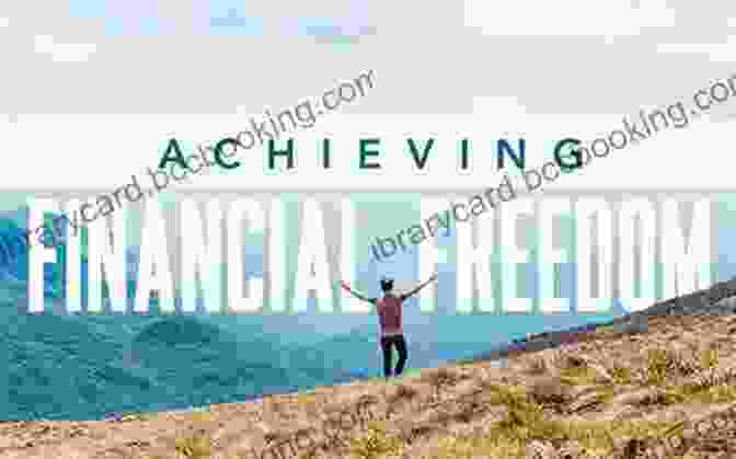 Financial Freedom Through Achieving Financial Independence Wealth Your Way: A Simple Path To Financial Freedom
