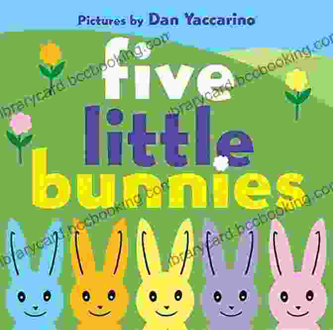 Five Little Bunnies By Dan Yaccarino Five Little Bunnies Dan Yaccarino