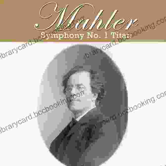 Gustav Mahler's Symphony No. 1, The Titan Gustav Mahler: The Symphonies (Amadeus)