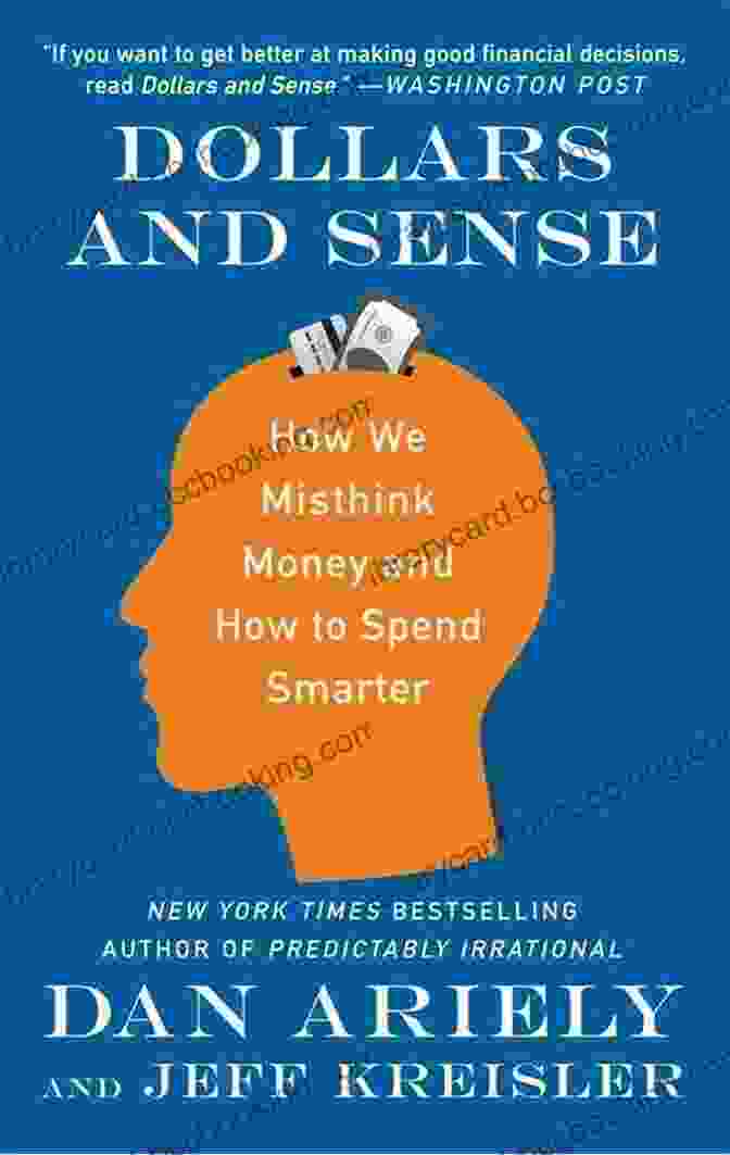 How We Misthink Money And How To Spend Smarter Book Cover Dollars And Sense: How We Misthink Money And How To Spend Smarter