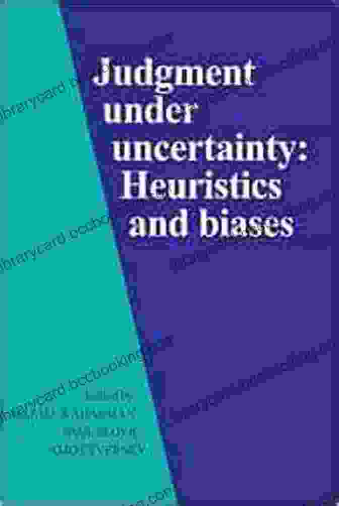 Judgment Under Uncertainty Heuristics And Biases Book Cover Judgment Under Uncertainty: Heuristics And Biases