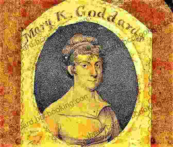 Mary Katherine Goddard, Publisher Of The First Official Declaration Of Independence Ladies Of Liberty: The Women Who Shaped Our Nation