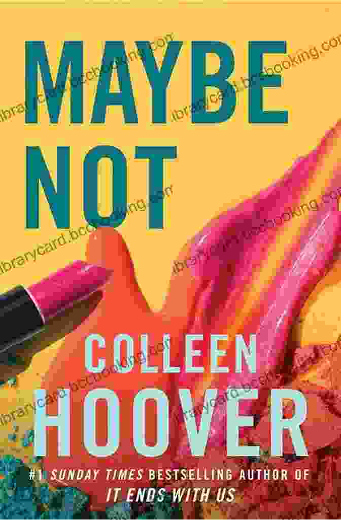 Maybe Not By Colleen Hoover Maybe Not: A Novella Colleen Hoover