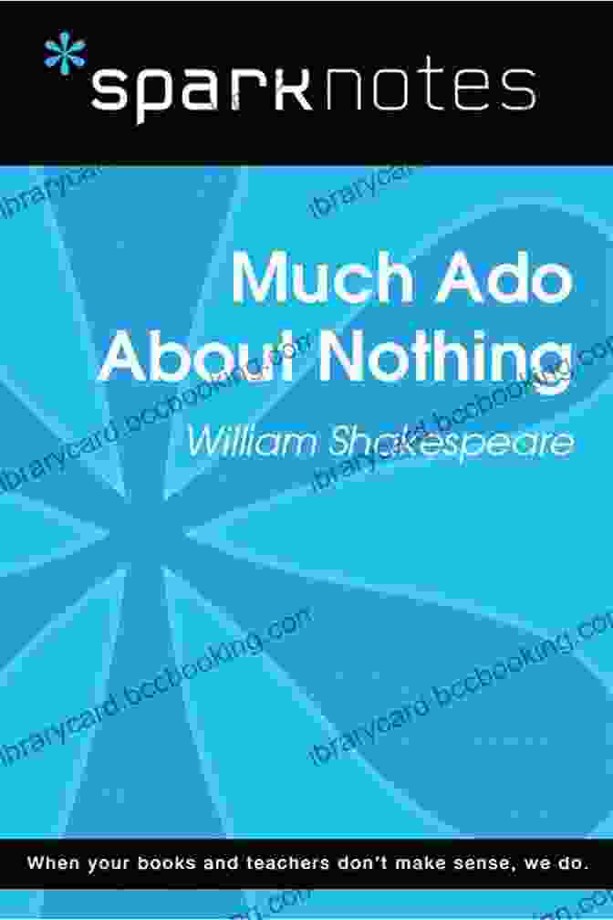 Much Ado About Nothing SparkNotes Literature Guide Much Ado About Nothing (SparkNotes Literature Guide) (SparkNotes Literature Guide Series)