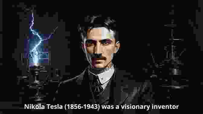 Nikola Tesla, The Visionary Inventor With A Piercing Gaze And Enigmatic Smile, Stands Against A Backdrop Of Electrical Sparks, Symbolizing His Groundbreaking Contributions To The Field Of Electricity. I M Curious About Nikola Tesla
