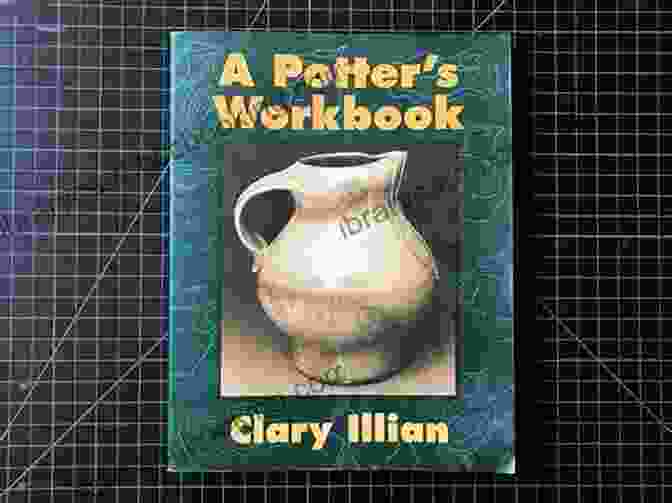 Potter Workbook Clary Illian Cover A Potter S Workbook Clary Illian