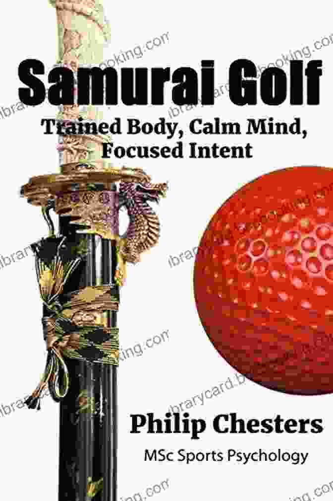 Samurai Golf: Trained Body, Calm Mind, Focused Intent Book Cover Featuring A Samurai Warrior With A Golf Club Samurai Golf: Trained Body Calm Mind Focused Intent