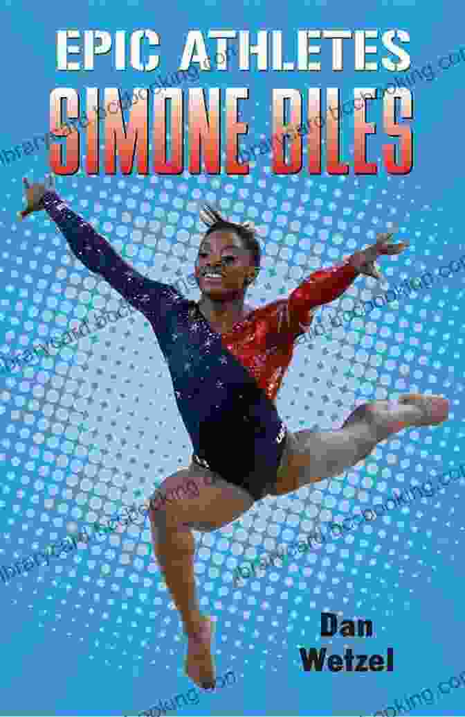 Simone Biles Epic Athletes Book Cover Epic Athletes: Simone Biles Dan Wetzel