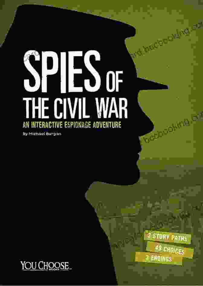 Spy In Disguise Spies In The Civil War For Kids: A History (Spies In History For Kids 1)