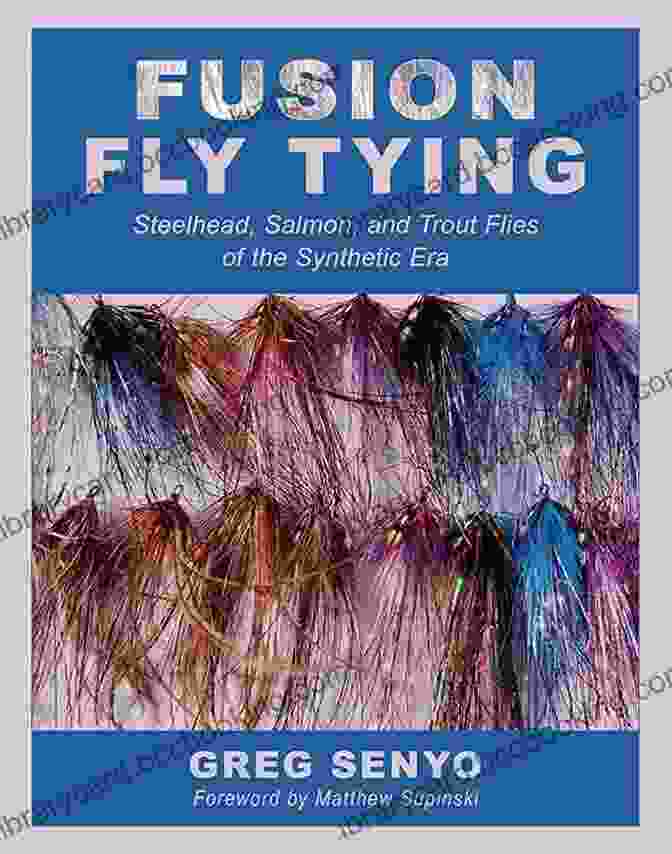 Steelhead Salmon And Trout Flies Of The Synthetic Era Book Cover Fusion Fly Tying: Steelhead Salmon And Trout Flies Of The Synthetic Era