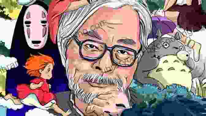 Studio Ghibli, The Renowned Animation Studio Founded By Miyazaki And Takahata Studio Ghibli: The Films Of Hayao Miyazaki And Isao Takahata