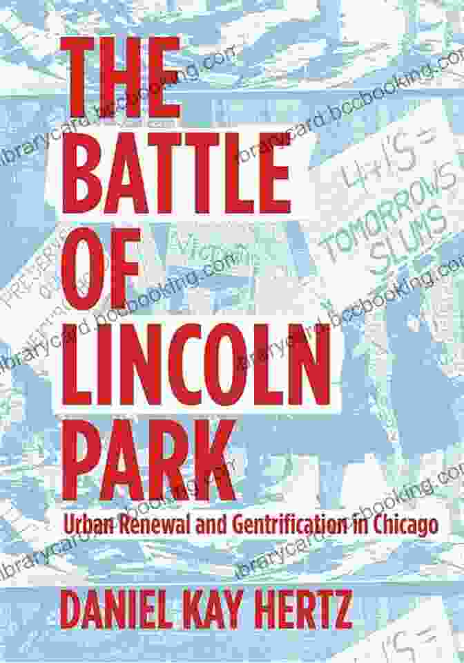 The Battle Of Lincoln Park Book Cover The Battle Of Lincoln Park: Urban Renewal And Gentrification In Chicago