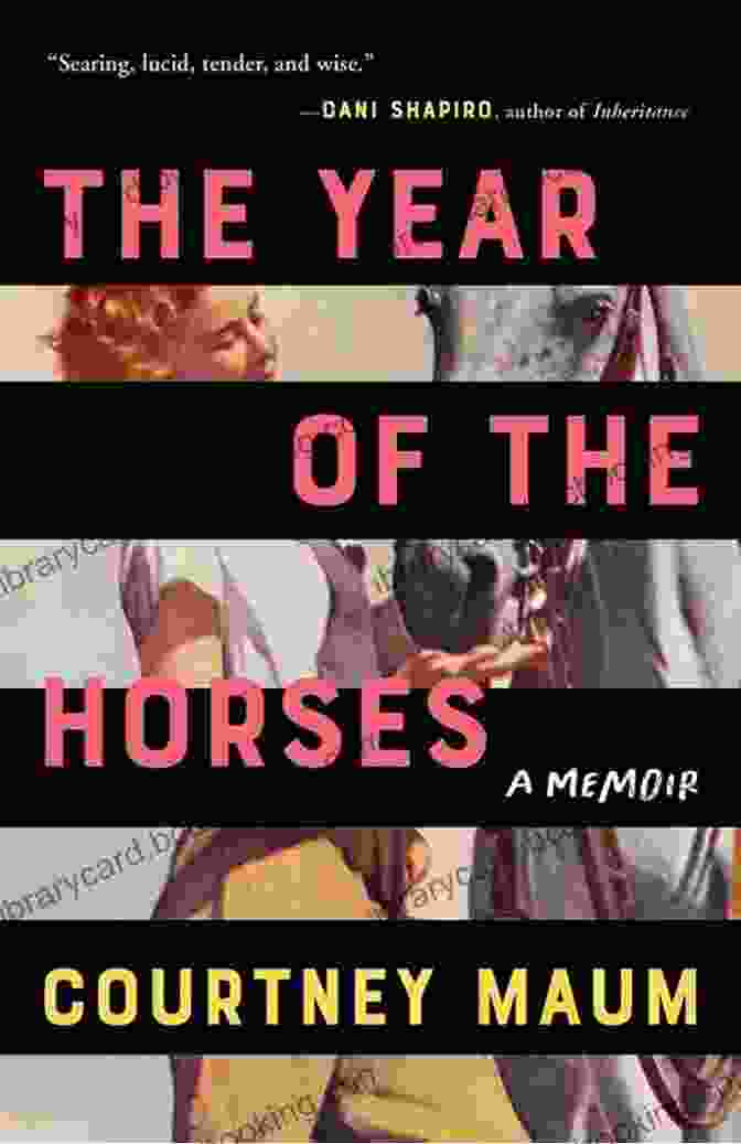 The Captivating Cover Of 'The Year Of The Horses' Memoir, Featuring A Striking Image Of A Horse And Rider The Year Of The Horses: A Memoir