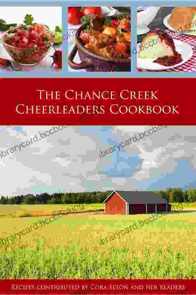 The Chance Creek Cheerleaders Cookbook Cover Featuring A Group Of Cheerleaders Cheering And Holding Up The Cookbook The Chance Creek Cheerleaders Cookbook: Recipes Contributed By Cora Seton And Her Readers
