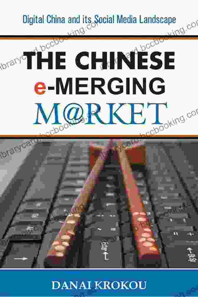 The Chinese Merging Market Second Edition Book Cover The Chinese E Merging Market Second Edition: Digital China And Its Social Media Landscape