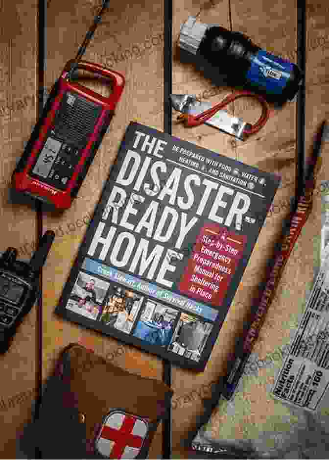 The Disaster Ready Home Book Cover The Disaster Ready Home: A Step By Step Emergency Preparedness Manual For Sheltering In Place