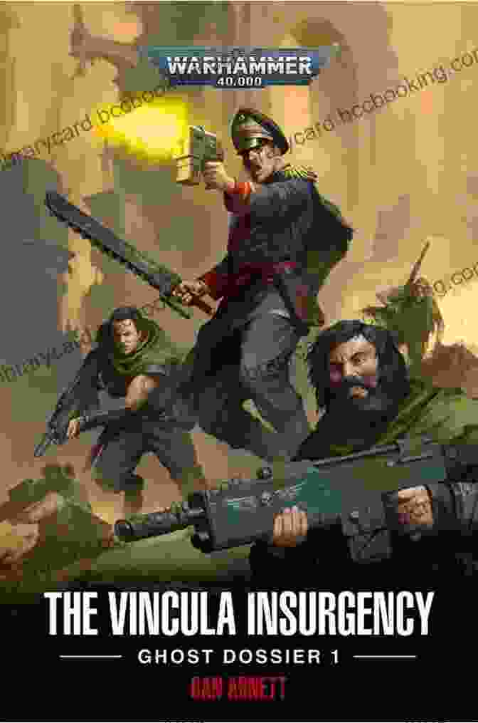 The Gaunt Ghosts: Ghost Dossier Book Cover The Vincula Insurgency: Ghost Dossier 1 (Gaunt S Ghosts: Warhammer 40 000)