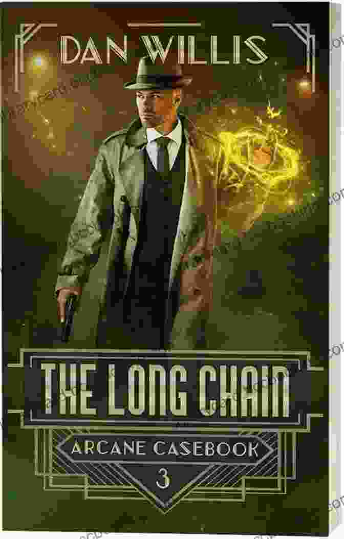 The Long Chain Arcane Casebook Book Cover Featuring A Mysterious Figure Holding A Glowing Orb In A Dark Forest Setting The Long Chain (Arcane Casebook 3)