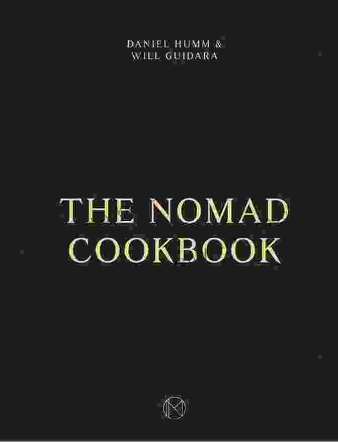 The Nomad Cookbook By Daniel Humm The NoMad Cookbook Daniel Humm