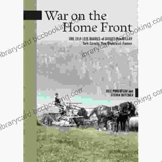Wartime Rationing Cards War On The Home Front: The Farm Diaries Of Daniel MacMillan 1914 1927 (New Brunswick Military Heritage 7)
