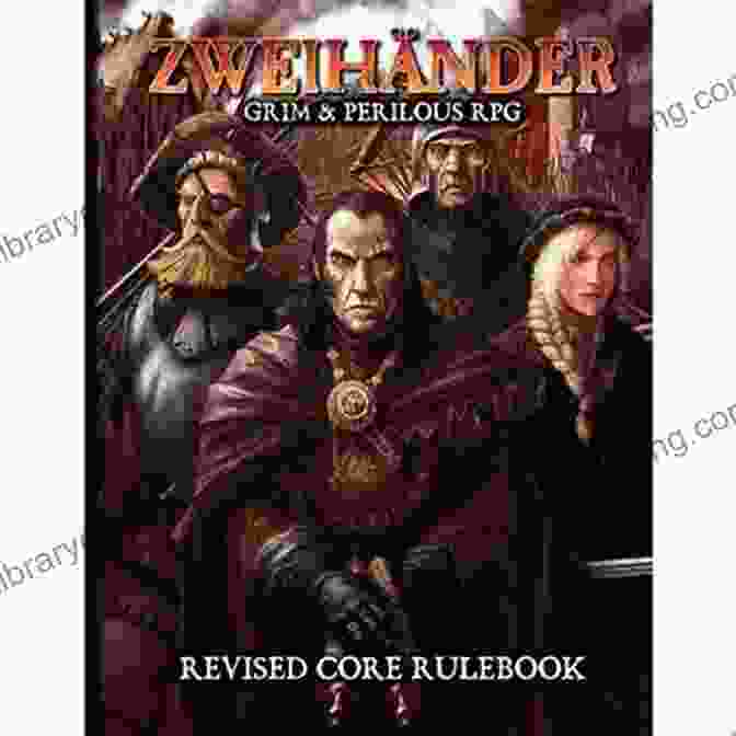Zweihander Grim Perilous RPG Revised Core Rulebook ZWEIHANDER Grim Perilous RPG: Revised Core Rulebook