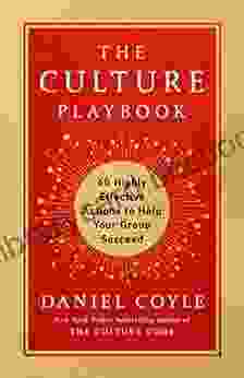 The Culture Playbook: 60 Highly Effective Actions To Help Your Group Succeed